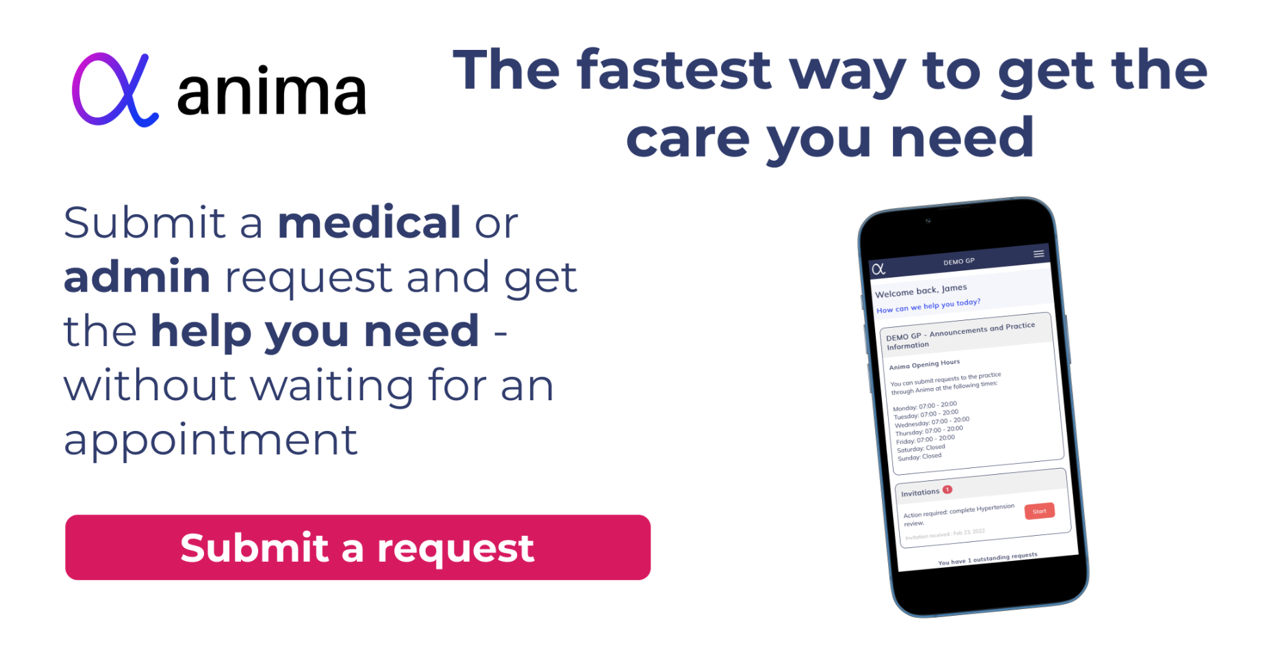 anima. The fastest way to get the care you need. Submit a medical or admin request and get the help you need - without waiting for an appointment. Submit a request.